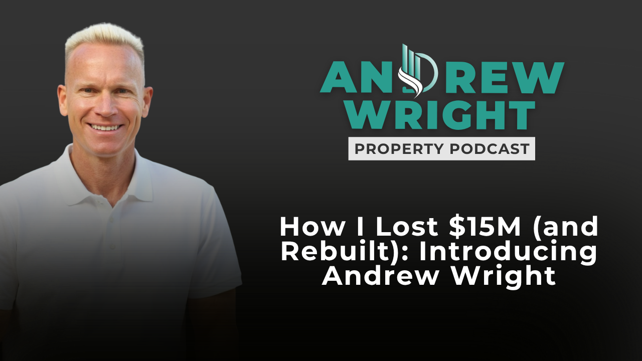 How I Lost $15M (and Rebuilt): Introducing Andrew Wright