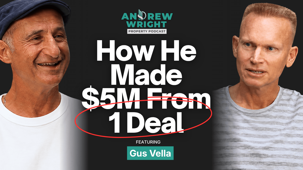From $66K to $5M: The Deals That Built a Property Empire with Gus Vella