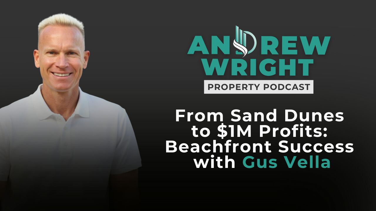 From Sand Dunes to $1M Profits: Beachfront Success with Gus Vella