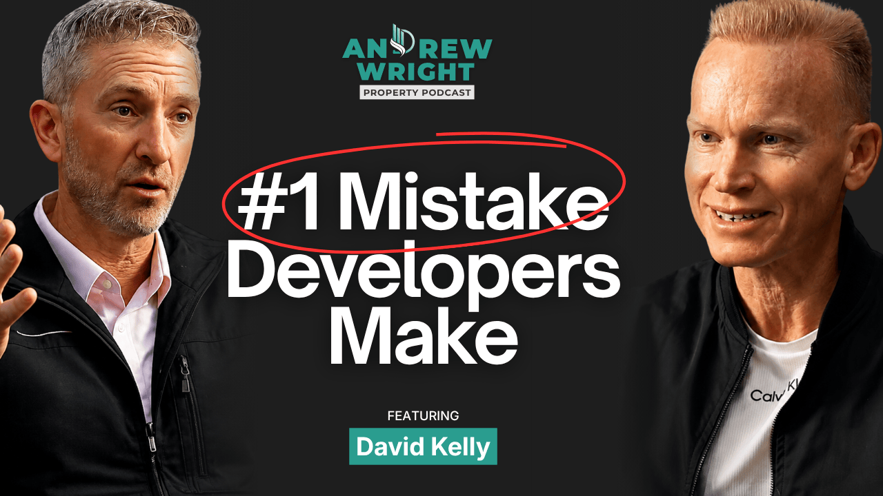 Why Most Property Developments Never Make Money with David Kelly