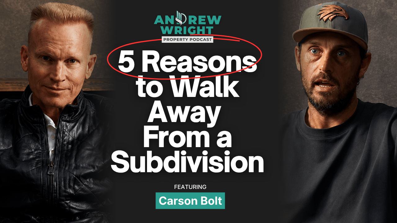 5 Reasons to Walk Away From a Land Subdivision Site with Carson Bolt